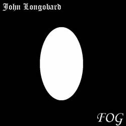 John Longobard : Fog John Longobard : Fog